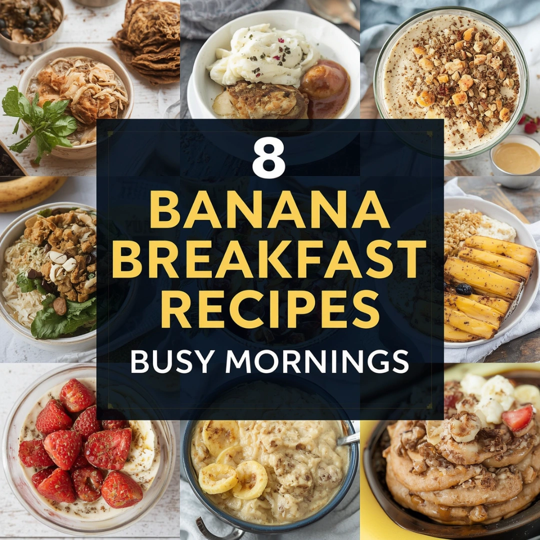 8 Banana Breakfast Recipes for Busy Mornings